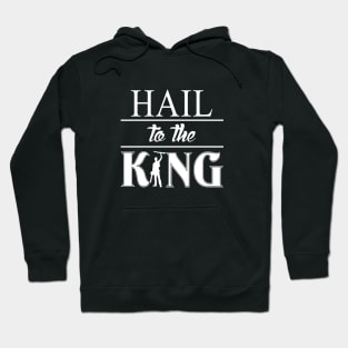 Hail to the King (white) Hoodie